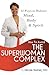 How to Avoid the Superwoman Complex: 12 Ways to Balance Mind, Body & Spirit