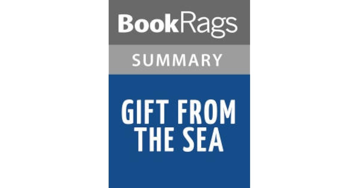 Gift from the Sea by Anne Morrow Lindbergh Summary & Study Guide by BookRags Gift from the Sea by Anne Morrow Lindbergh Summary & Study Guide by BookRags
