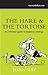 The Hare and Tortoise
