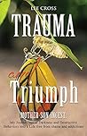 Trauma and Triump...