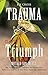 Trauma and Triumph by Lee Cross