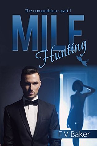 MILF Hunting Part I: The Competition (Kindle Edition)