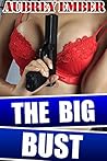 The Big Bust (Hucows and Handcuffs Book 6)