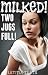 MILKED! Two Jugs Full