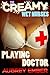Playing Doctor (The Creamy Wet Nurses Book 4)