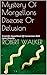 Mystery Of Morgellons Disease Or Delusion: Scientific Hypothesis Of Connection With Lyme Disease
