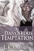 A Dangerous Temptation: Vol...