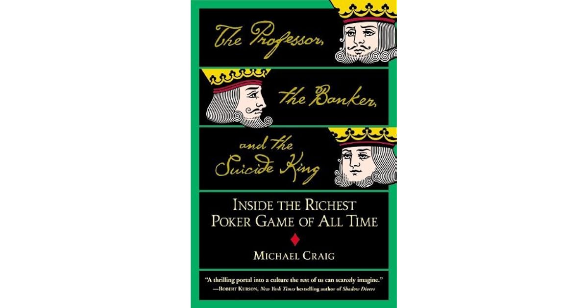 The Professor, the Banker, and the Suicide King: Inside the Richest ...