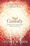 Soul Custody: Choosing to Care for the One and Only You