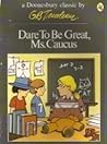 Dare to Be Great, Ms. Caucus by G.B. Trudeau