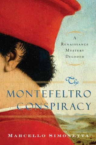 The Montefeltro Conspiracy: A Renaissance Mystery Decoded (Hardcover)
