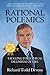 Rational Polemics by Richard Todd Devens Rational Polemics by Richard Todd Devens
