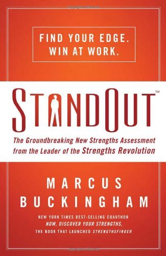 StandOut: The Groundbreaking New Strengths Assessment from the Leader of the Strengths Revolution