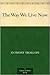 The Way We Live Now by Anthony Trollope
