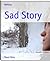 Sad Story