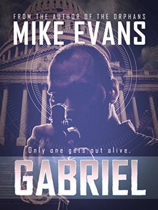 Gabriel: Only One Gets Out Alive (Gabriel, #1)