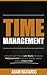 Time Management: Take Back Control Of Your Schedule, Skyrocket Your Productivity And Get More Done Stress-Free (Time Management, Goal Setting, Productivity, ... Personal Development, Business Skills)