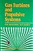 Gas Turbines And Propulsive Systems by P.R. Khajuria