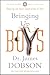 Bringing Up Boys by James C. Dobson