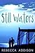 Still Waters by Rebecca   Addison