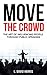 Move the Crowd: The Art of Influencing People Through Public Speaking