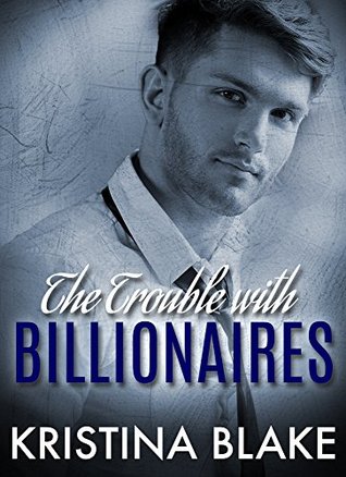 The TROUBLE with BILLIONAIRES: Book 3 (Kindle Edition)