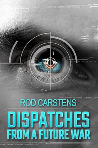 Dispatches from a Future War (Kindle Edition)