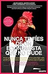 Nunca te fíes de un economista que no dude: Cosas que los economistas saben y tú no para ligar más, perder peso o resolver problemas incluso más complejos Nunca te fíes de un economista que no dude: Cosas que los economistas saben y tú no para ligar más, perder peso o resolver problemas incluso más complejos
