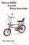 When Kids Could Play Outside When Kids Could Play Outside