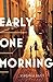 Early One Morning by Virginia Baily