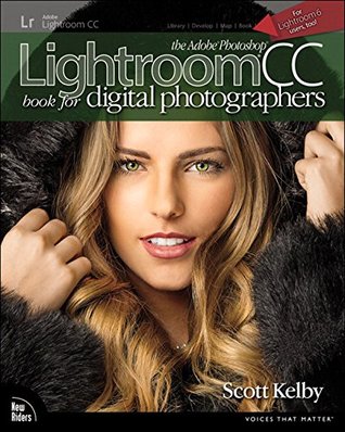 Adobe Photoshop Lightroom CC Book for Digital Photographers, The (Voices That Matter)
