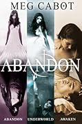 The Abandon Trilogy: Abandon / Underworld / Awaken