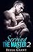 Serving The Billionaire Master #2 (BDSM Romance) (Billionaire Romance: Serving Master)