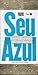Seu Azul by Gustavo Piqueira