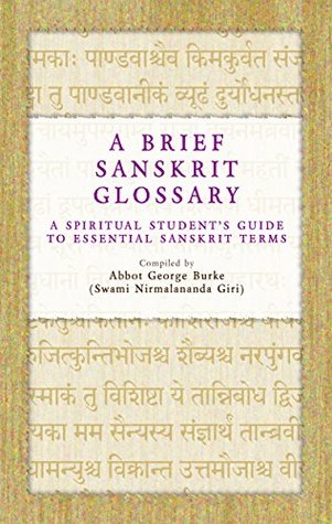 A Brief Sanskrit Glossary: A Spiritual Student's Guide to Essential Sanskrit Terms (Kindle Edition)