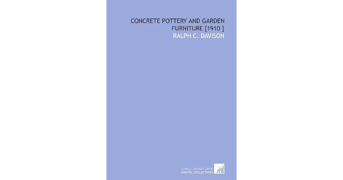 Concrete Pottery And Garden Furniture 1910 By Ralph C Davison