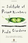The Solitude of Prime Numbers by Paolo Giordano The Solitude of Prime Numbers by Paolo Giordano