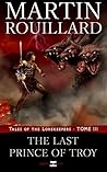 The Last Prince of Troy: Tales of the Lorekeepers - Tome 3