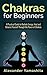 Chakras for Beginners by Alexander Yamashita