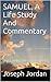 SAMUEL, A Life Study And Commentary (Outstanding Men of the Bible Book 2)