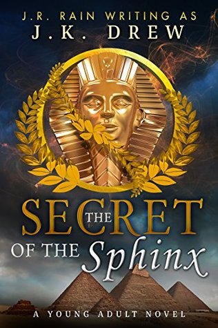 The Secret of the Sphinx: A Teen Adventure Novel (Kindle Edition)