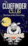 The Case of the Ghost Dog (The Cluefinder Club #4)