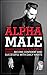 Alpha Male by SelfHelpStar Media