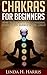 Chakras for Beginners: How ...
