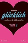 Beziehungsstatus glücklich - Der Weg in eine glückliche Beziehung: Selbstbewusstsein stärken, Den Richtigen anziehen, Seine Liebe wecken (Beziehungsstatus ... die Liebe wissen sollten 1) (German Edition)