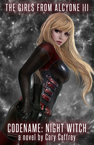 Codename: Night Witch (The Girls From Alcyone, #3)