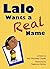 Lalo Wants a Real Name by Julia Mercedes Castilla