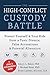 The High-Conflict Custody Battle: Protect Yourself and Your Kids from a Toxic Divorce, False Accusations, and Parental Alienation