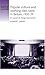 Popular culture and working-class taste in Britain, 1930-39 (Studies in Popular Culture)