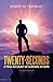 Twenty-Seconds: A True acco...